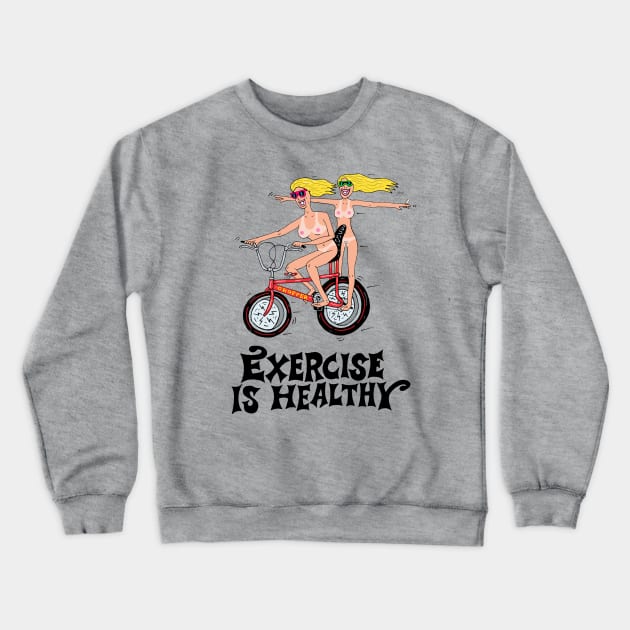 EXERCISE IS HEALTHY Crewneck Sweatshirt by andewhallart